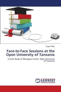 bokomslag Face-to-Face Sessions at the Open University of Tanzania