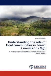 bokomslag Understanding the role of local communities in Forest Concessions Mgt
