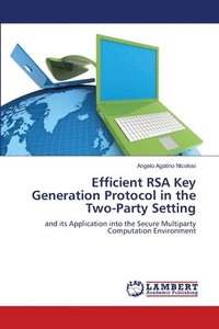 bokomslag Efficient RSA Key Generation Protocol in the Two-Party Setting
