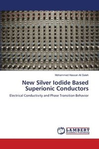 bokomslag New Silver Iodide Based Superionic Conductors