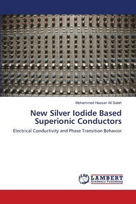 bokomslag New Silver Iodide Based Superionic Conductors