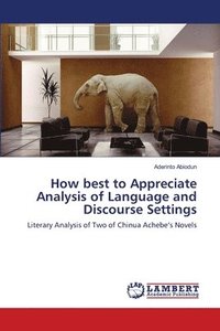 bokomslag How best to Appreciate Analysis of Language and Discourse Settings