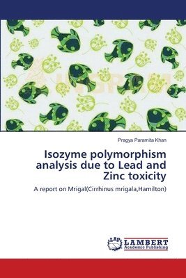 Isozyme polymorphism analysis due to Lead and Zinc toxicity 1