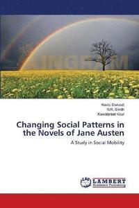 bokomslag Changing Social Patterns in the Novels of Jane Austen