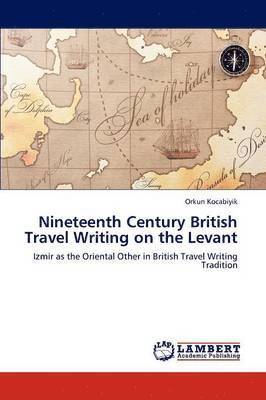 Nineteenth Century British Travel Writing on the Levant 1