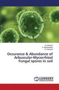 bokomslag Occurance & Abundance of Arbuscular-Mycorrhizal Fungal Spores in Soil