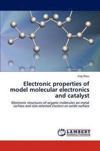 bokomslag Electronic properties of model molecular electronics and catalyst