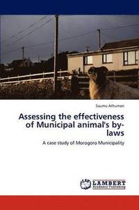 bokomslag Assessing the effectiveness of Municipal animal's by-laws