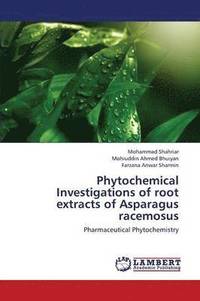 bokomslag Phytochemical Investigations of root extracts of Asparagus racemosus