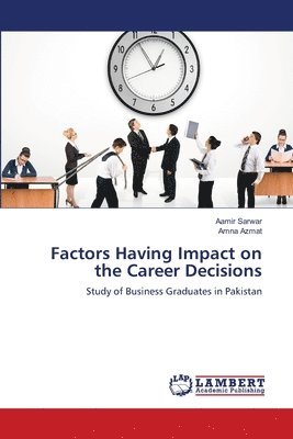 Factors Having Impact on the Career Decisions 1