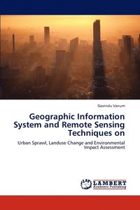 bokomslag Geographic Information System and Remote Sensing Techniques on