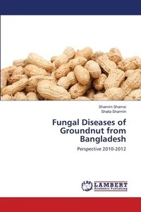 bokomslag Fungal Diseases of Groundnut from Bangladesh