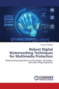 bokomslag Robust Digital Watermarking Techniques for Multimedia Protection