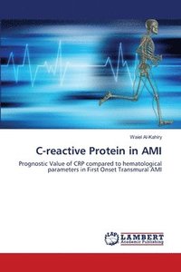 bokomslag Prognostic Value of C-reactive Protein in First Onset Transmural AMI