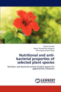 bokomslag Nutritional and Anti-Bacterial Properties of Selected Plant Species