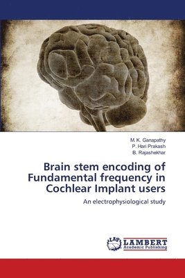 bokomslag Brain stem encoding of Fundamental frequency in Cochlear Implant users