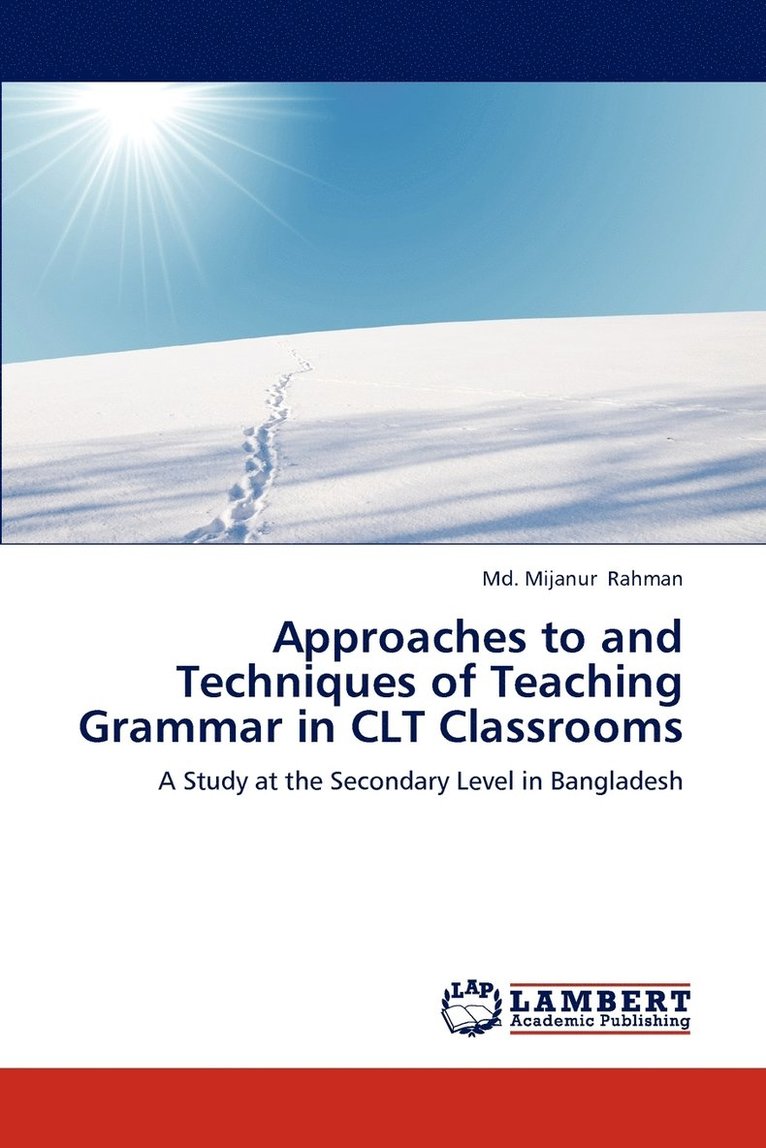 Approaches to and Techniques of Teaching Grammar in CLT Classrooms 1