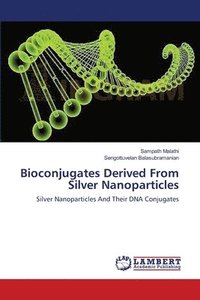 bokomslag Bioconjugates Derived From Silver Nanoparticles