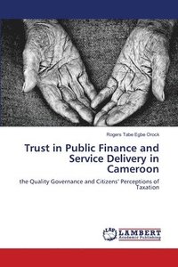 bokomslag Trust in Public Finance and Service Delivery in Cameroon