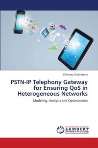 bokomslag PSTN-IP Telephony Gateway for Ensuring QoS in Heterogeneous Networks