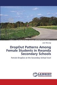 bokomslag DropOut Patterns Among Female Students in Rwanda Secondary Schools