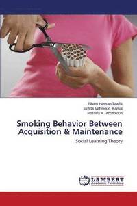 bokomslag Smoking Behavior Between Acquisition & Maintenance