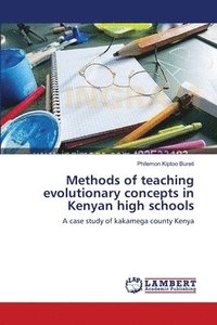 bokomslag Methods of teaching evolutionary concepts in Kenyan high schools