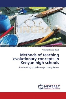 Methods of teaching evolutionary concepts in Kenyan high schools 1