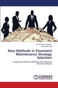 bokomslag New Methods in Pavement Maintenance Strategy Selection