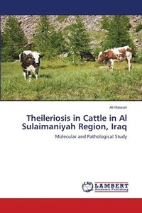 bokomslag Theileriosis in Cattle in Al Sulaimaniyah Region, Iraq