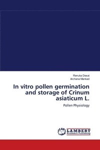 bokomslag In vitro pollen germination and storage of Crinum asiaticum L.