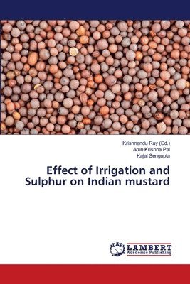 bokomslag Effect of Irrigation and Sulphur on Indian mustard