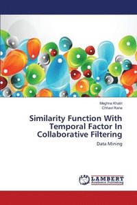 bokomslag Similarity Function With Temporal Factor In Collaborative Filtering