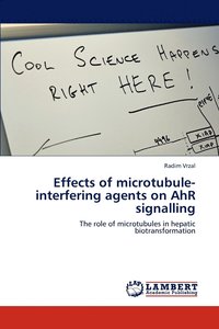bokomslag Effects of microtubule-interfering agents on AhR signalling