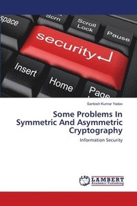 bokomslag Some Problems In Symmetric And Asymmetric Cryptography