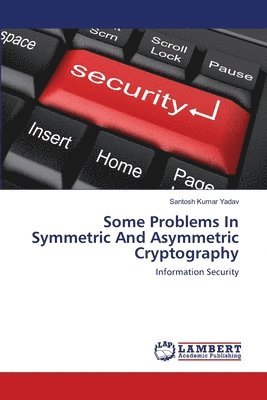 Some Problems In Symmetric And Asymmetric Cryptography 1