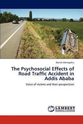 The Psychosocial Effects of Road Traffic Accident in Addis Ababa 1