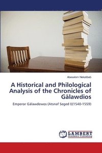bokomslag A Historical and Philological Analysis of the Chronicles of Glawdios