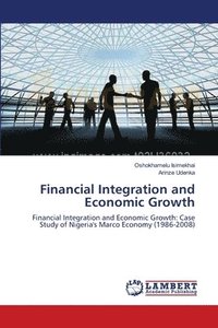 bokomslag Financial Integration and Economic Growth