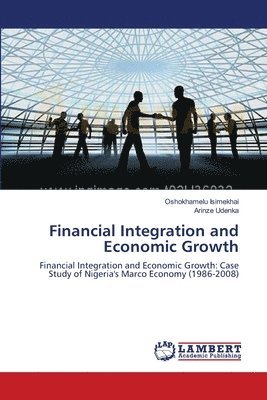 Financial Integration and Economic Growth 1