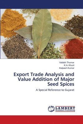 Export Trade Analysis and Value Addition of Major Seed Spices 1
