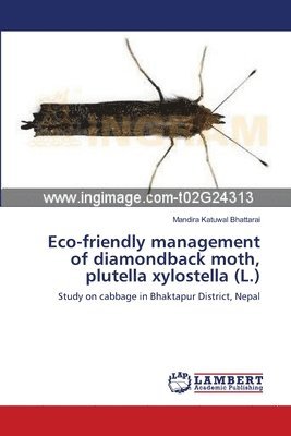 bokomslag Eco-friendly management of diamondback moth, plutella xylostella (L.)