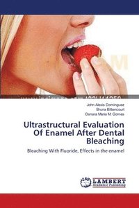 bokomslag Ultrastructural Evaluation Of Enamel After Dental Bleaching