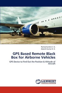 bokomslag GPS Based Remote Black Box for Airborne Vehicles