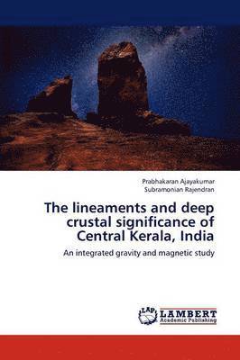 The Lineaments and Deep Crustal Significance of Central Kerala, India 1
