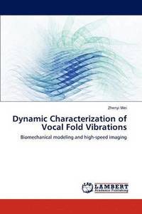 bokomslag Dynamic Characterization of Vocal Fold Vibrations