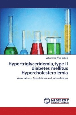 Hypertriglyceridemia, type II diabetes mellitus Hypercholesterolemia 1
