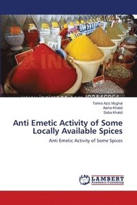 bokomslag Anti Emetic Activity of Some Locally Available Spices
