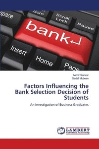 bokomslag Factors Influencing the Bank Selection Decision of Students