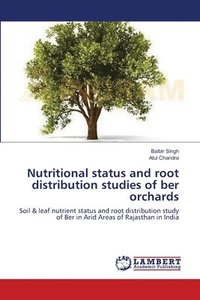 bokomslag Nutritional status and root distribution studies of ber orchards